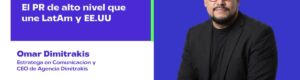 EP 107 | El PR de alto nivel que une LatAm y EE.UU. con Omar Dimitrakis