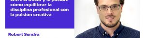 Entre el oficio y la pasión: cómo sostener la pulsión creativa en tiempos de consultoría