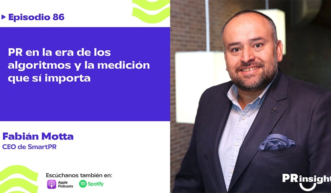 EP 86 | Del contenido a la reputación: cómo las agencias están evolucionando, con Fabián Motta