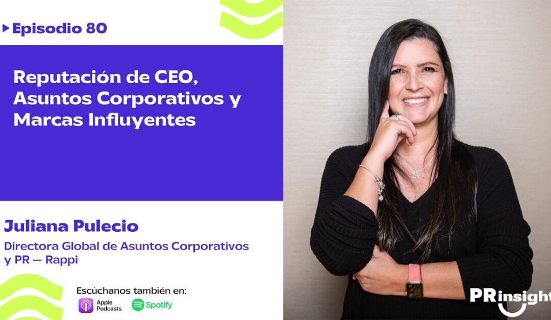 EP80 | Lecciones de Juliana Pulecio sobre reputación, liderazgo y marcas influyentes